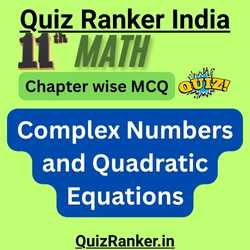 11th Math Complex Numbers and Quadratic Equations MCQ Chapter Quiz