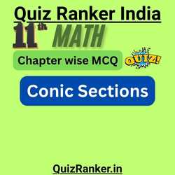 11th Math Conic Sections MCQ Chapter Quiz
