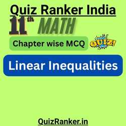 11th Math Linear Inequalities MCQ Chapter Quiz