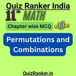 11th Math Permutations and Combinations MCQ Chapter Quiz