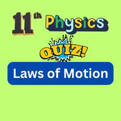 11th Physics Laws of Motion MCQ Chapter Quiz for 2026 exam