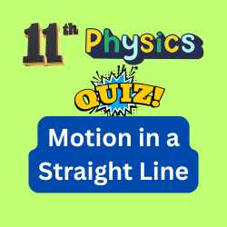 11th Physics Motion in a Straight Line MCQ Chapter Quiz for 2026 exam