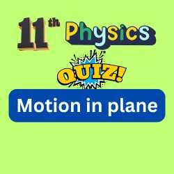 11th Physics Motion in plane MCQ Chapter Quiz