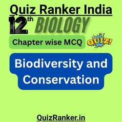 12th Biology Biodiversity and Conservation Quiz for 2026 exam