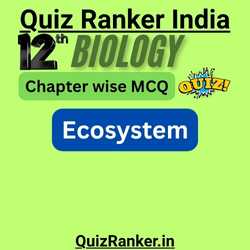 12th Biology Ecosystem Quiz for 2026 exam
