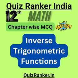 Class 12 Maths Inverse Trigonometric Functions mcq quiz test