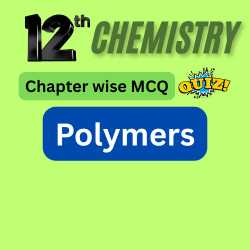 Class 12th Chemistry Polymers Free MCQ Test Quiz for 2026 exam