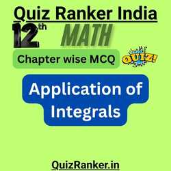 Class 12th Math Application of Integrals chapter mcq exam quiz