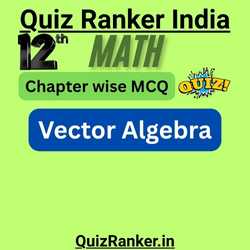 Class 12th Math Vector Algebra chapter mcq exam quiz