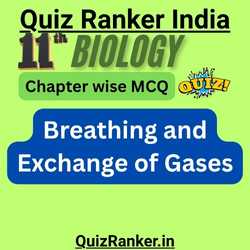11th Biology Chapter 14: Breathing and Exchange of Gases MCQ Test for 2026 exam