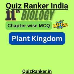 11th Biology Chapter 3: Plant Kingdom MCQ Test