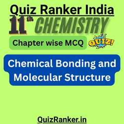 11th Chemistry Chemical Bonding and Molecular Structure MCQ Quiz for 2026 exam