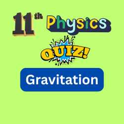 Class 11 Physics Gravitation MCQ Quiz