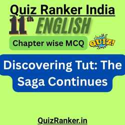 11th English MCQ Discovering Tut: The Saga Continues Quiz for 2026 exam