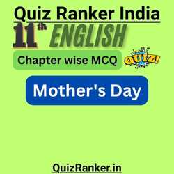 11th English MCQ: Mother's Day Exam Quiz for 2026