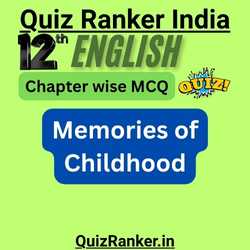 12th English Memories of Childhood MCQ free test for 2026 exam
