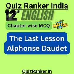 12th English The Last Lesson Alphonse Daudet MCQ for 2026 exam