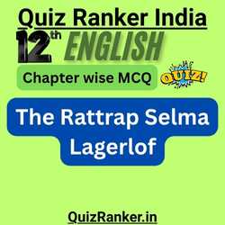 12th English The Rattrap Selma Lagerlof MCQ Free Test Quiz for 2026 exam