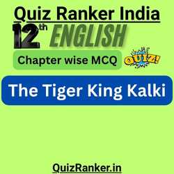 12th English The Tiger King Kalki MCQ free test for 2026 exam