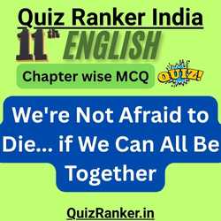 We're Not Afraid to Die... if We Can All Be Together Quiz for 2026 exam